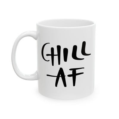 Humor Mug - Chill AF