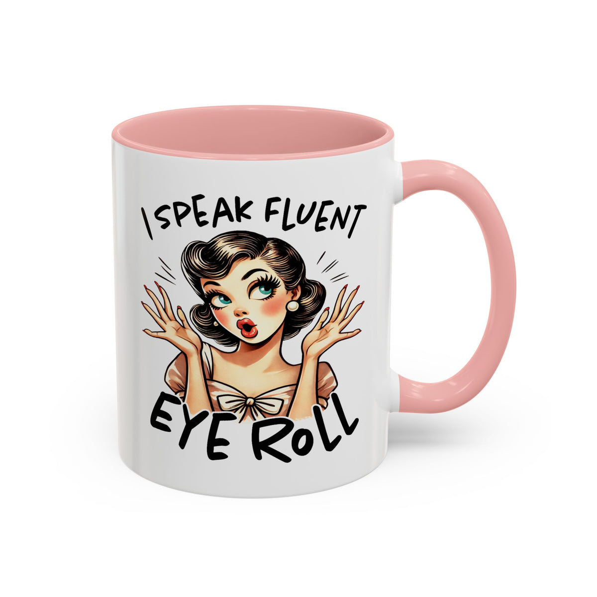 Humor Mug - I Speak Fluent Eye Roll