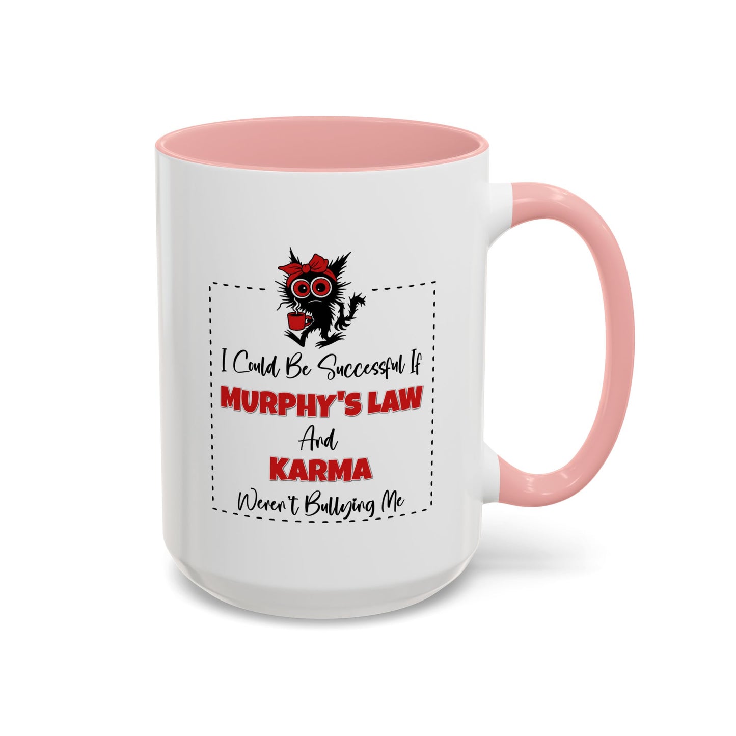 Humor Mug - I Could Be Successful