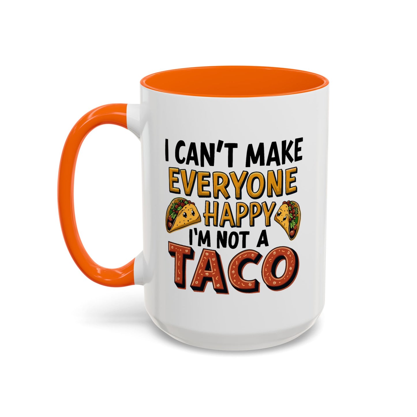 Humor Mug - I Can't Make Everyone Happy