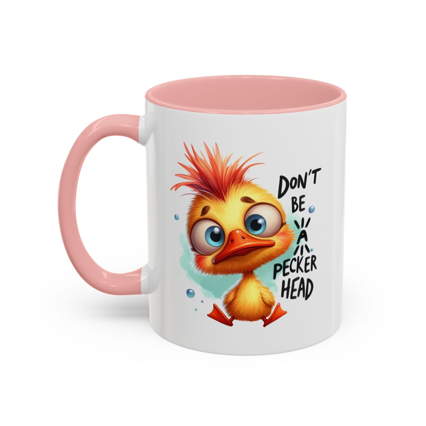 Humor Mug - Don't Be a Pecker head