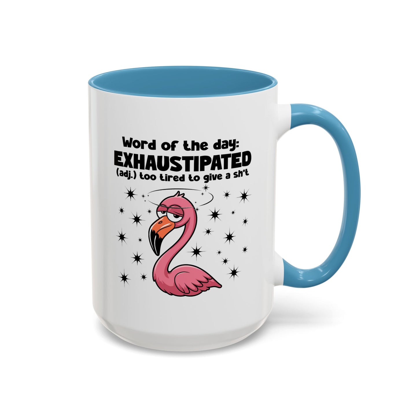 Humor Mug - Word of The Day Exhaustipated