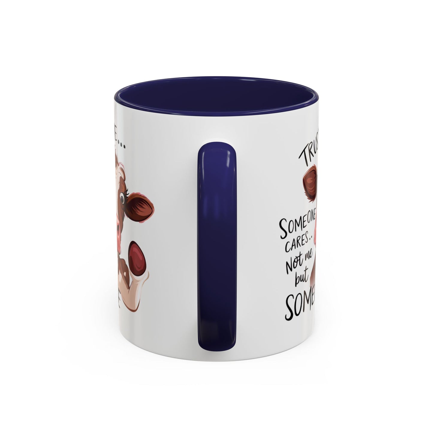 Humor Mug - Trust Me Someone Cares