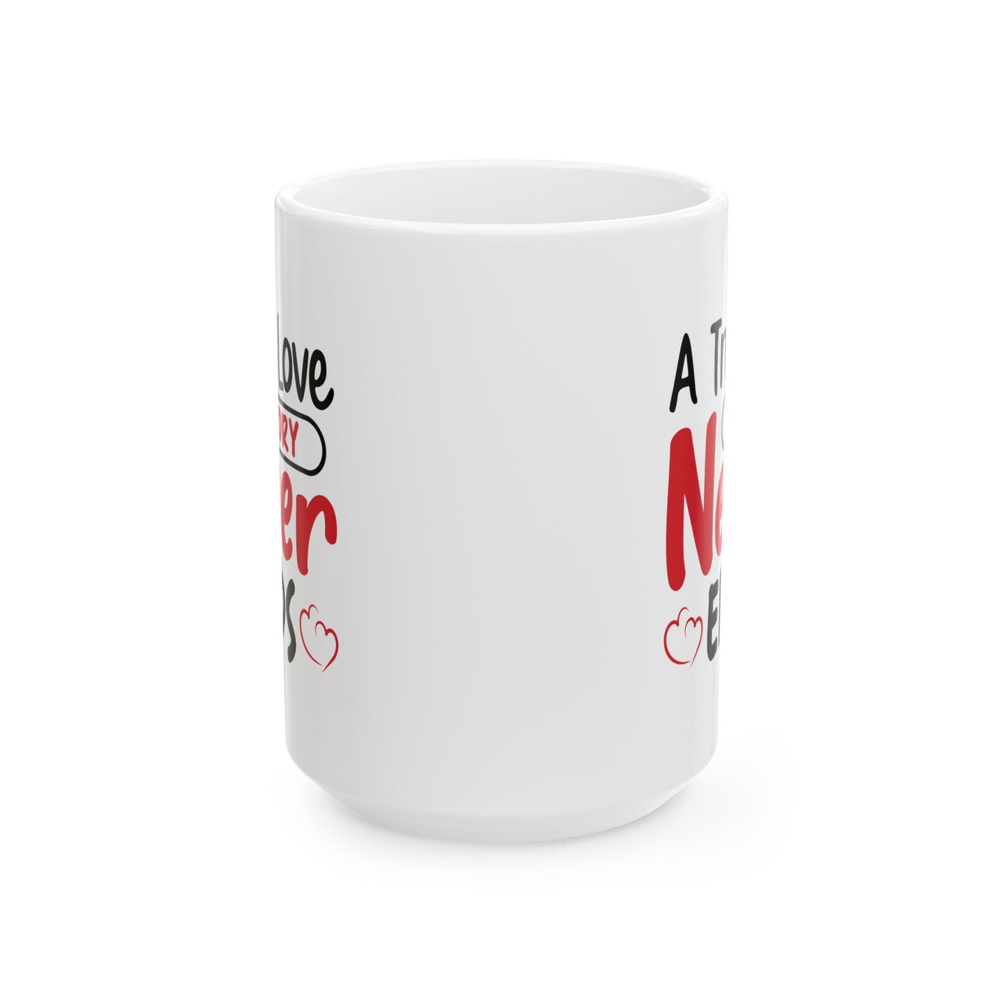 Anniversary Mug - A True Love Story Never Ends