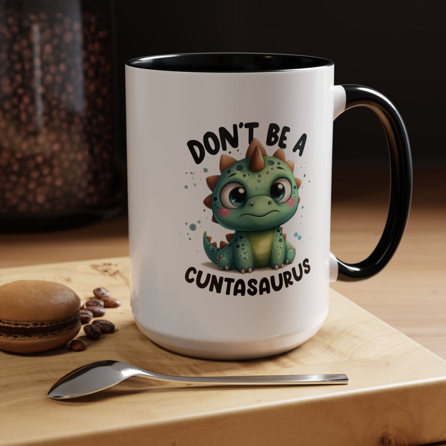 Humor Mug - Don't Be a Cuntasaurus