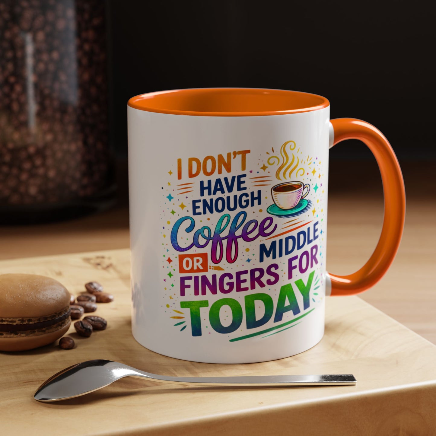 Humor Mug - I Don't Have Enough Coffee
