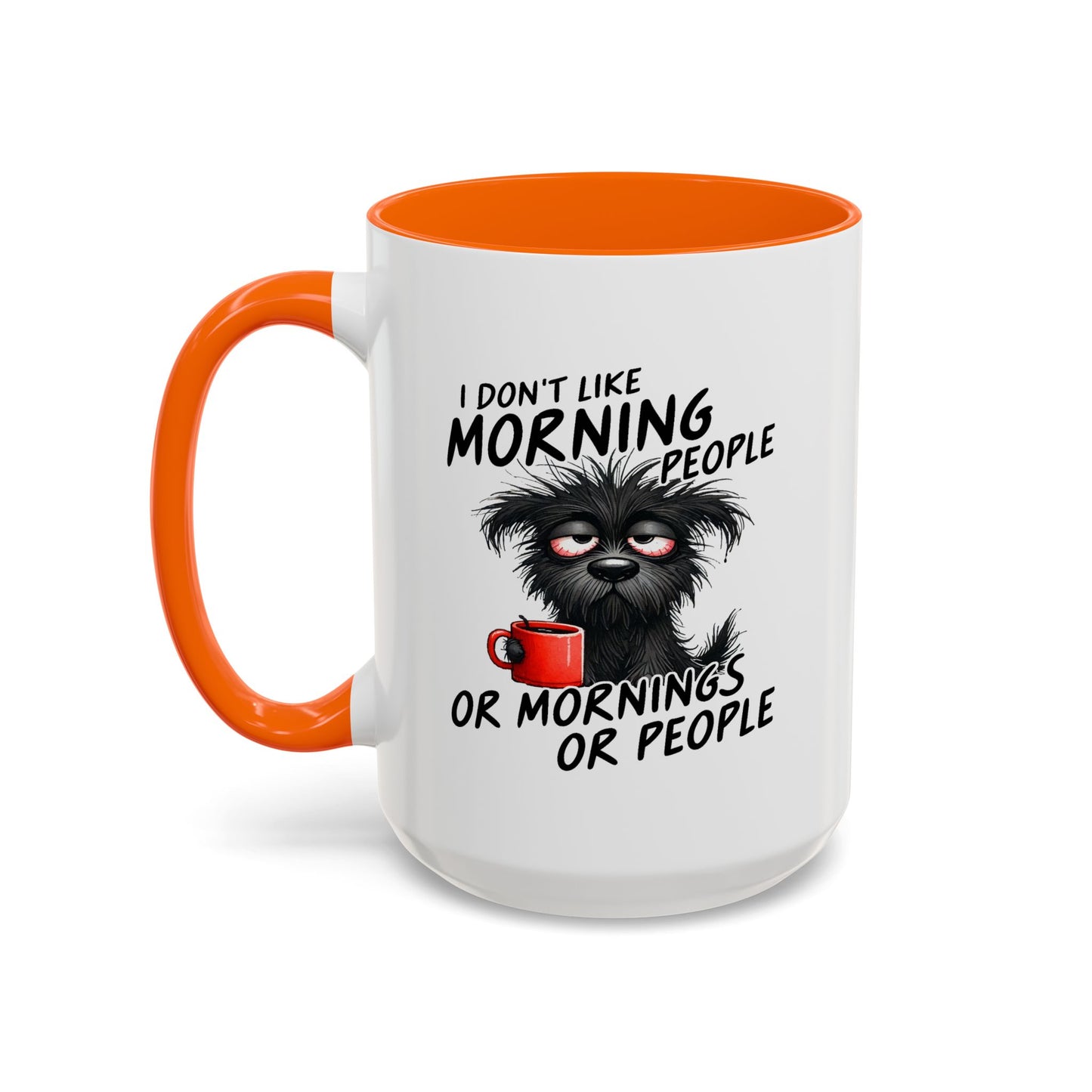 Humor Mug - I Don't Like Morning People