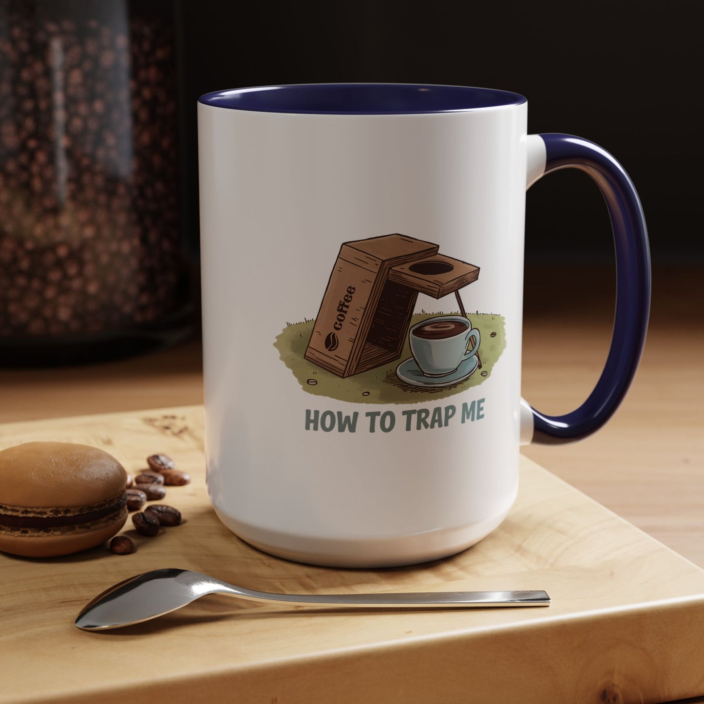 Humor Mug - How to Trap Me