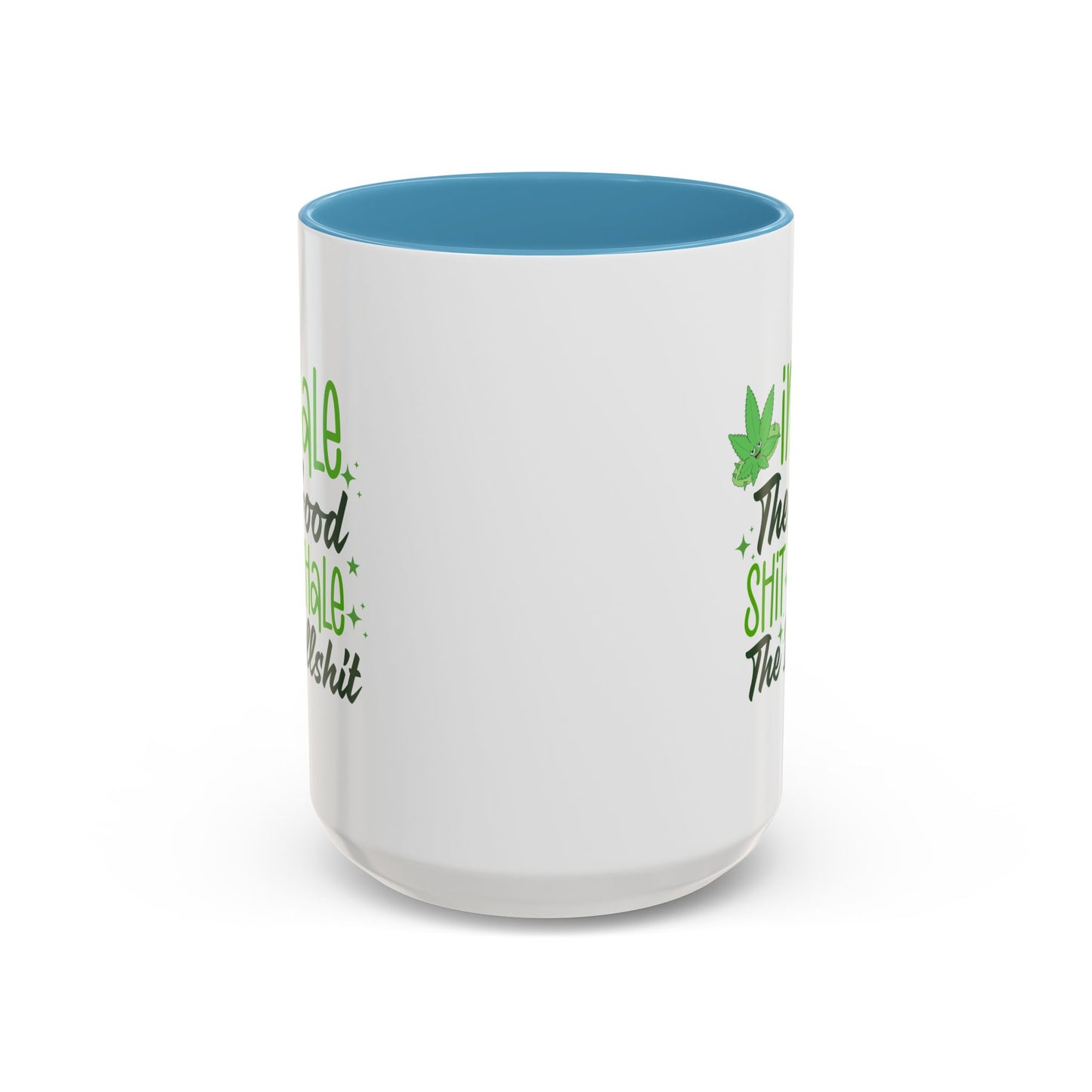 Humor Mug - Inhale the Good Shit Exhale the Bullshit
