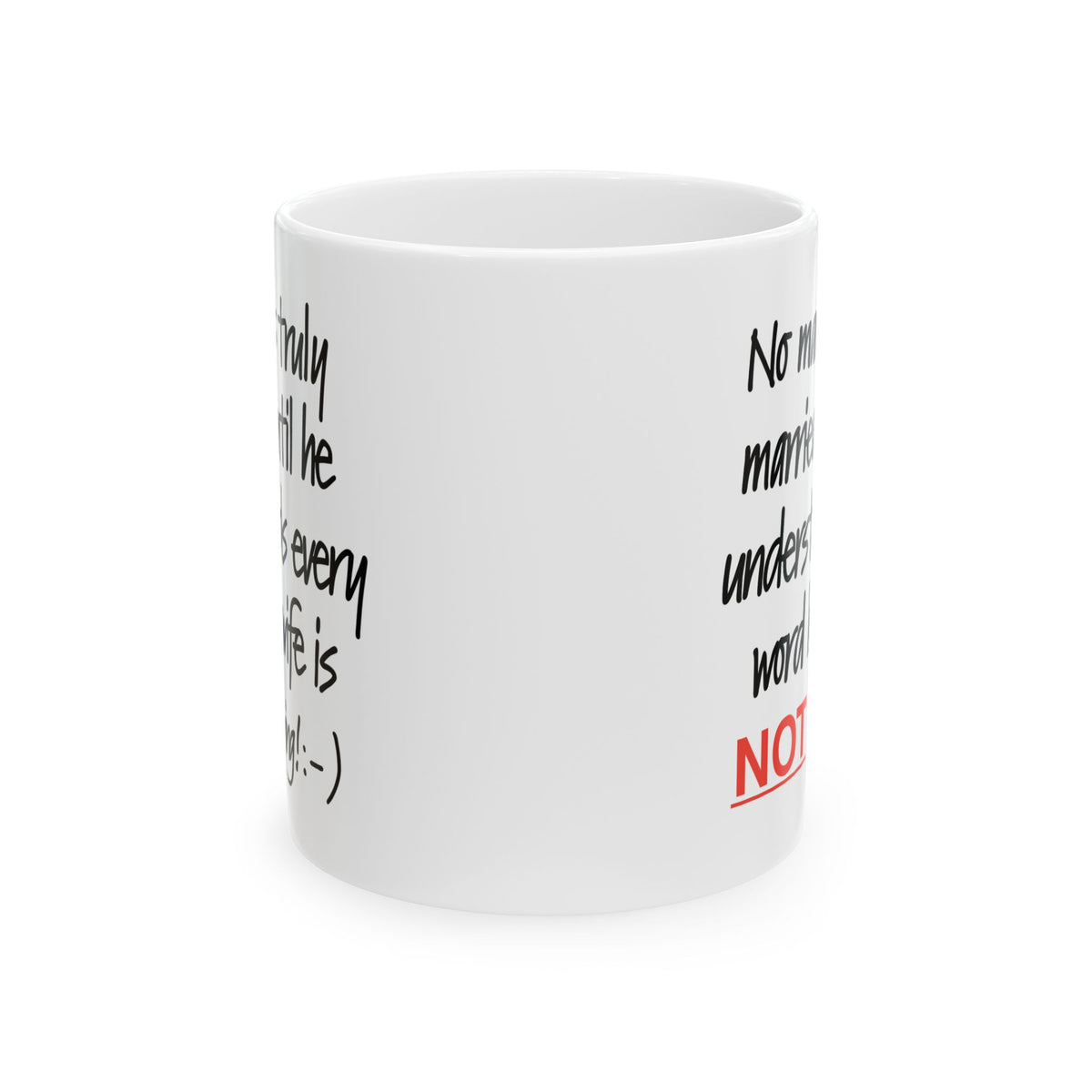 Humor Mug - No Man Is Truly Married Until