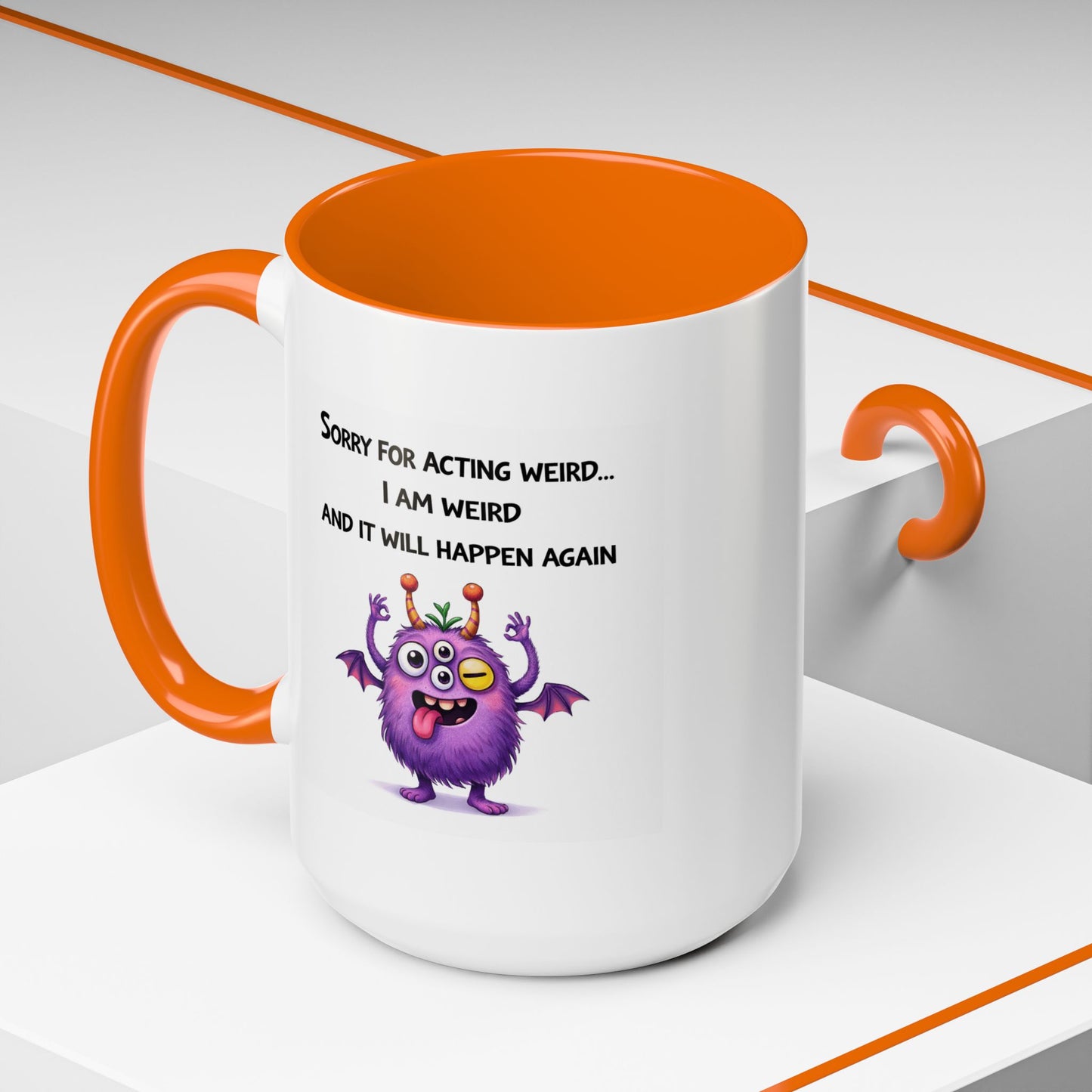 Humor Mug - Sorry For Acting Weird