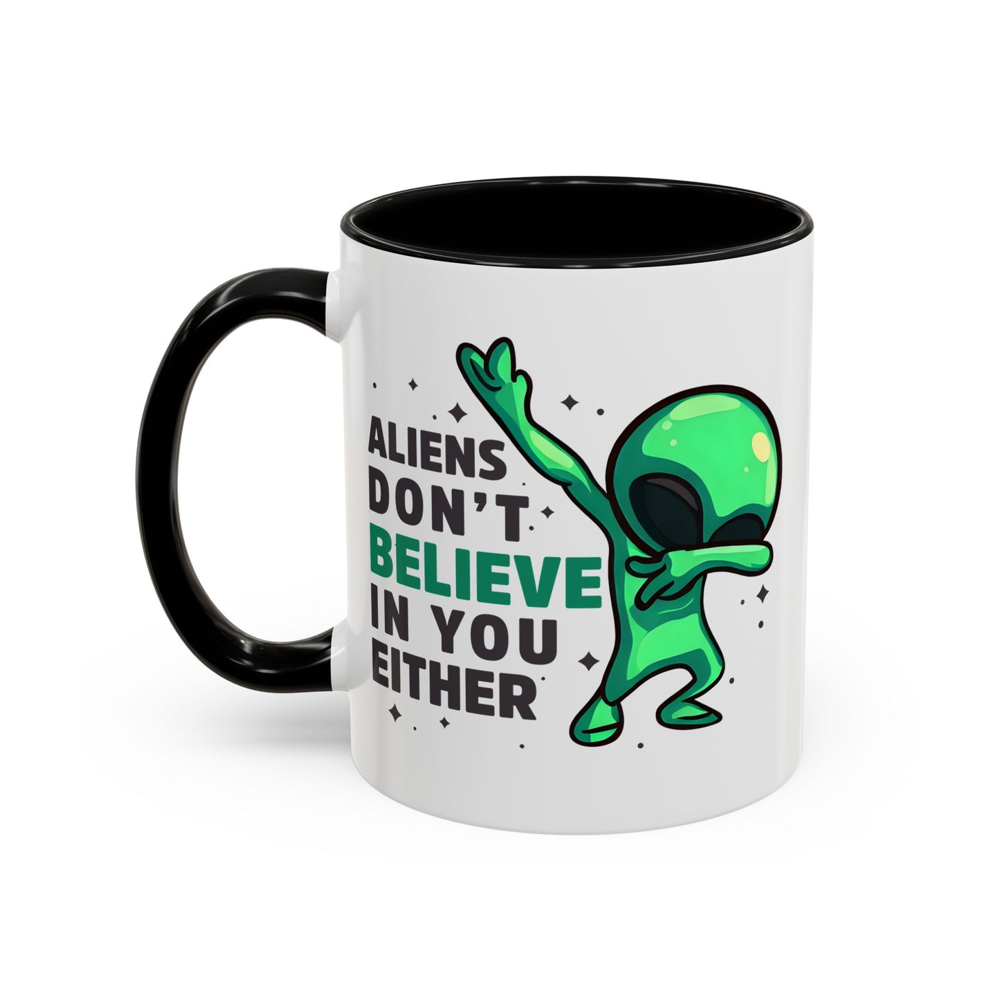 Alien Mug- Aliens Don't Believe