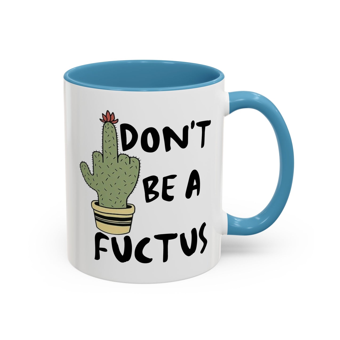 Adult Mug - Don't Be A Fuctus