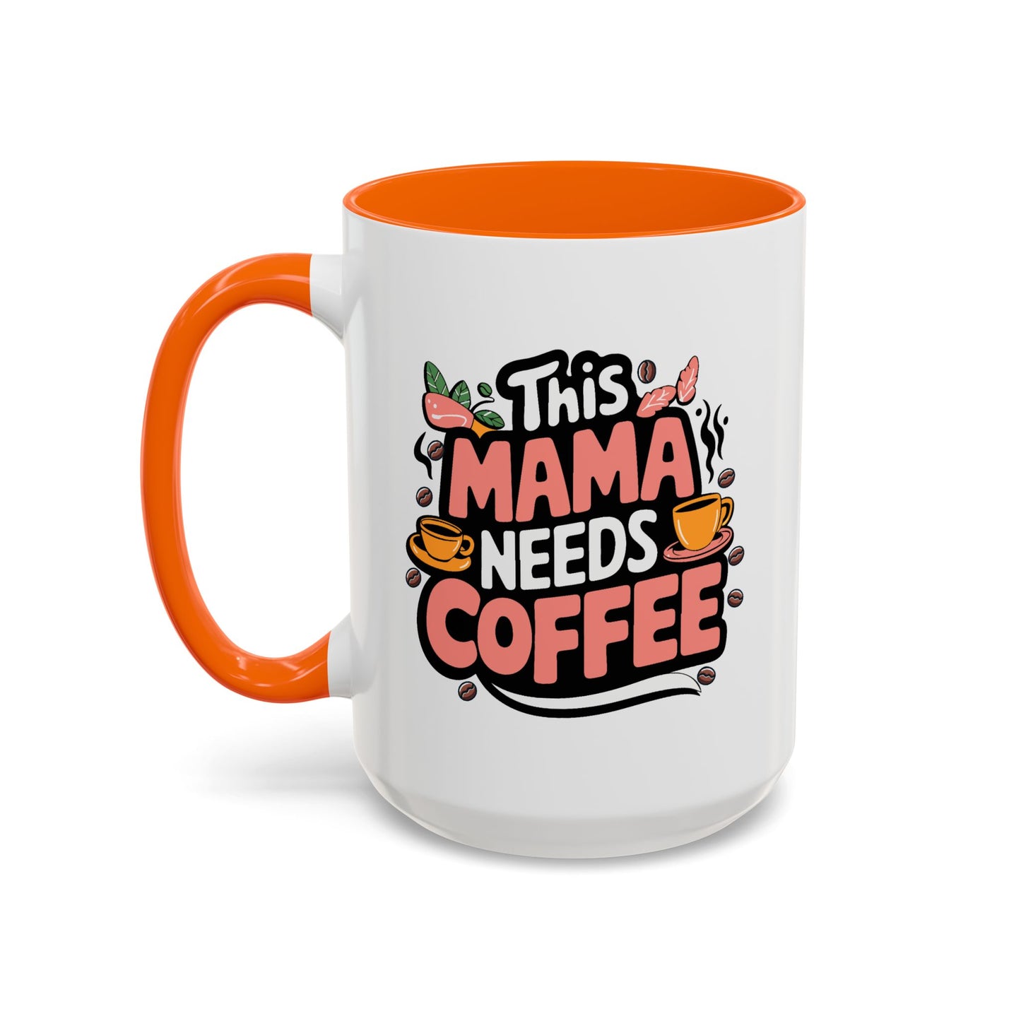 Humor Mug - This Mama Needs Coffee