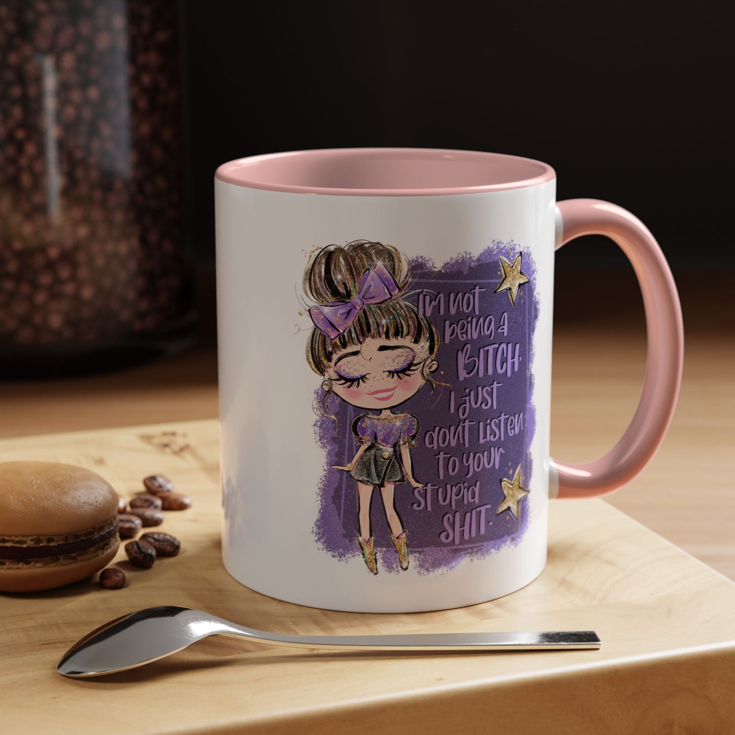 Humor Mug - I'm Not Being A Bitch