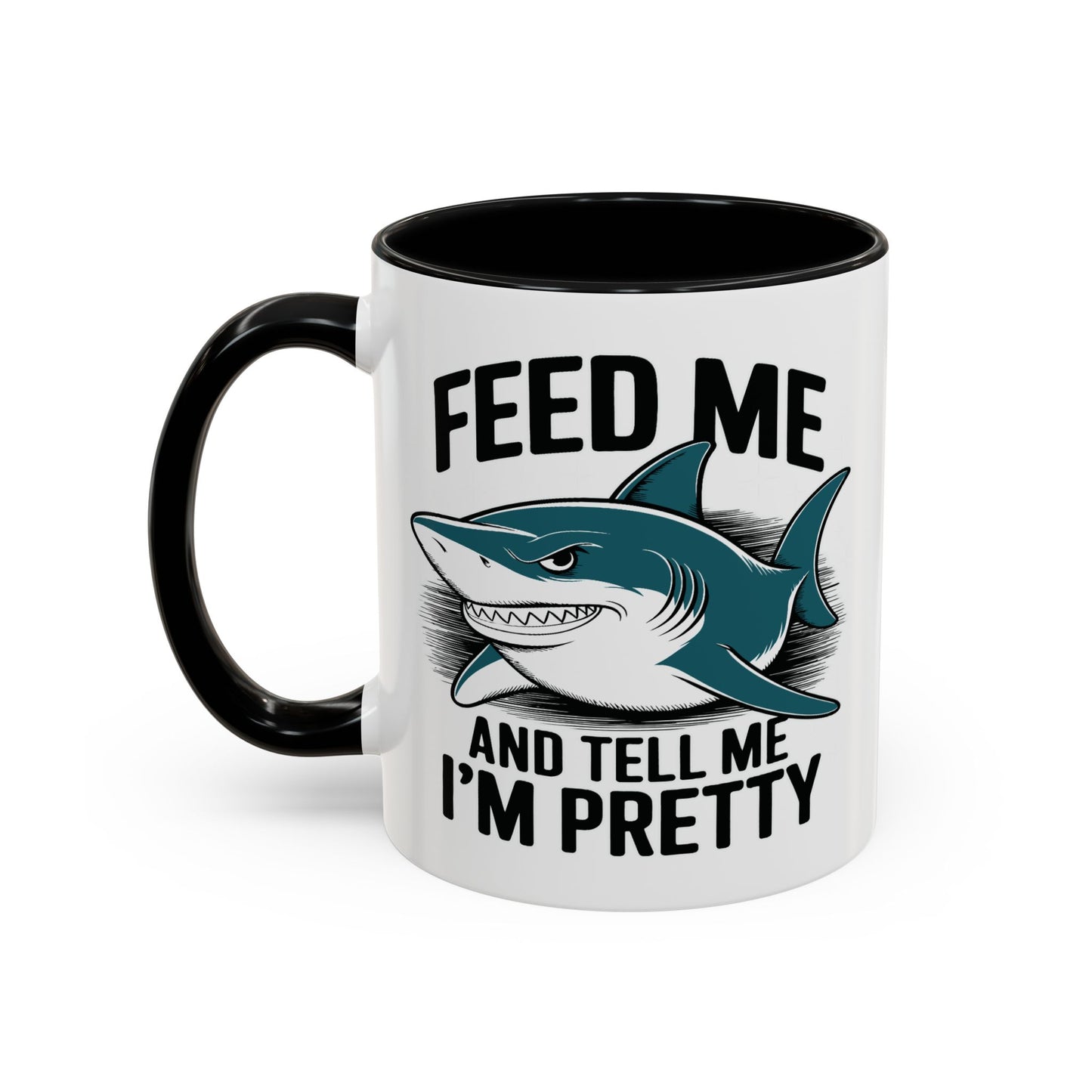 Humor Mug - Feed Me and Tell Me I'm Pretty Shark