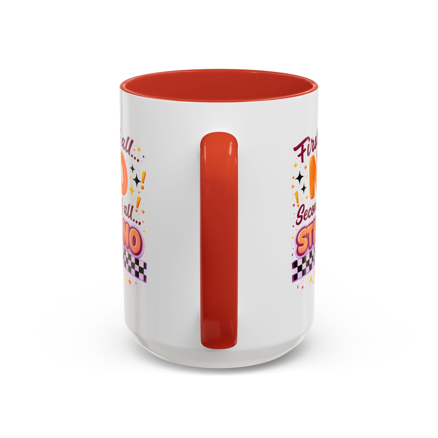 Humor Mug - First of All No