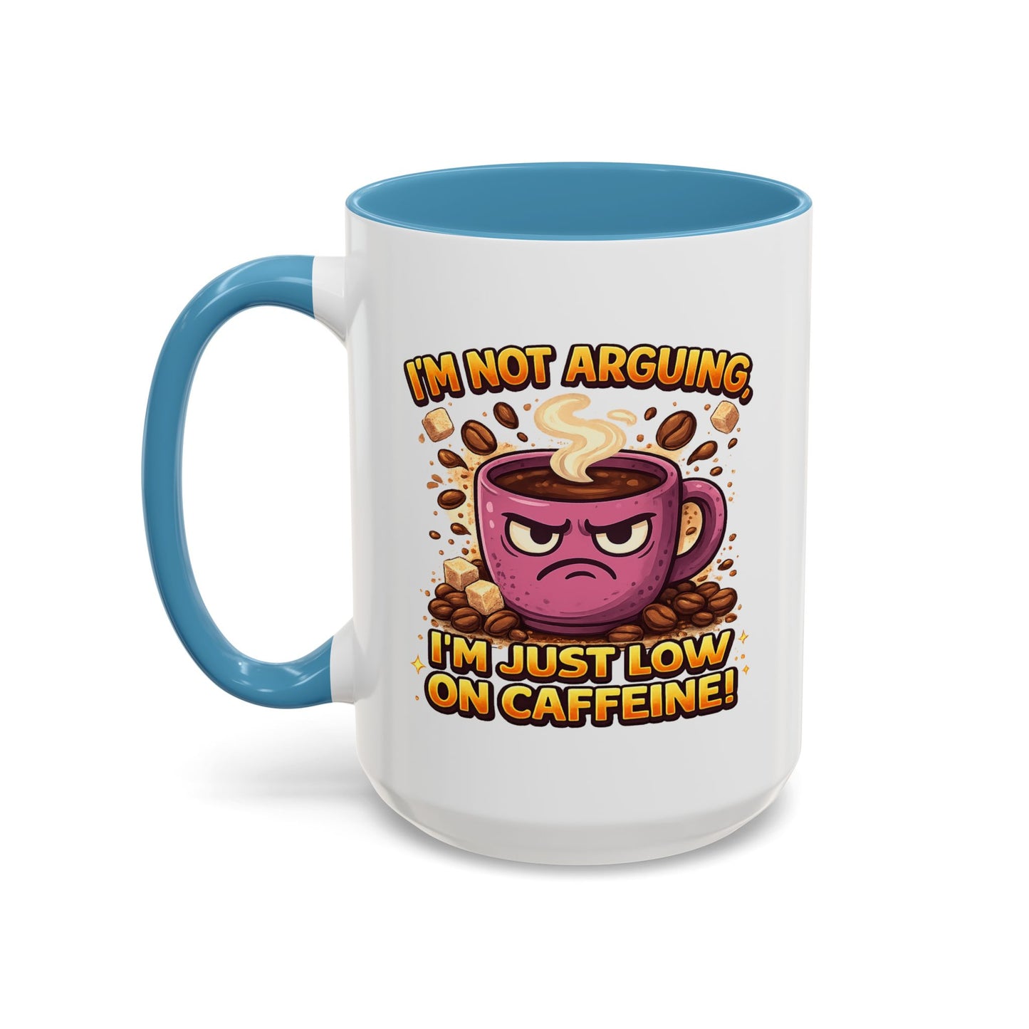 Humor Mug - I'm Not Arguing