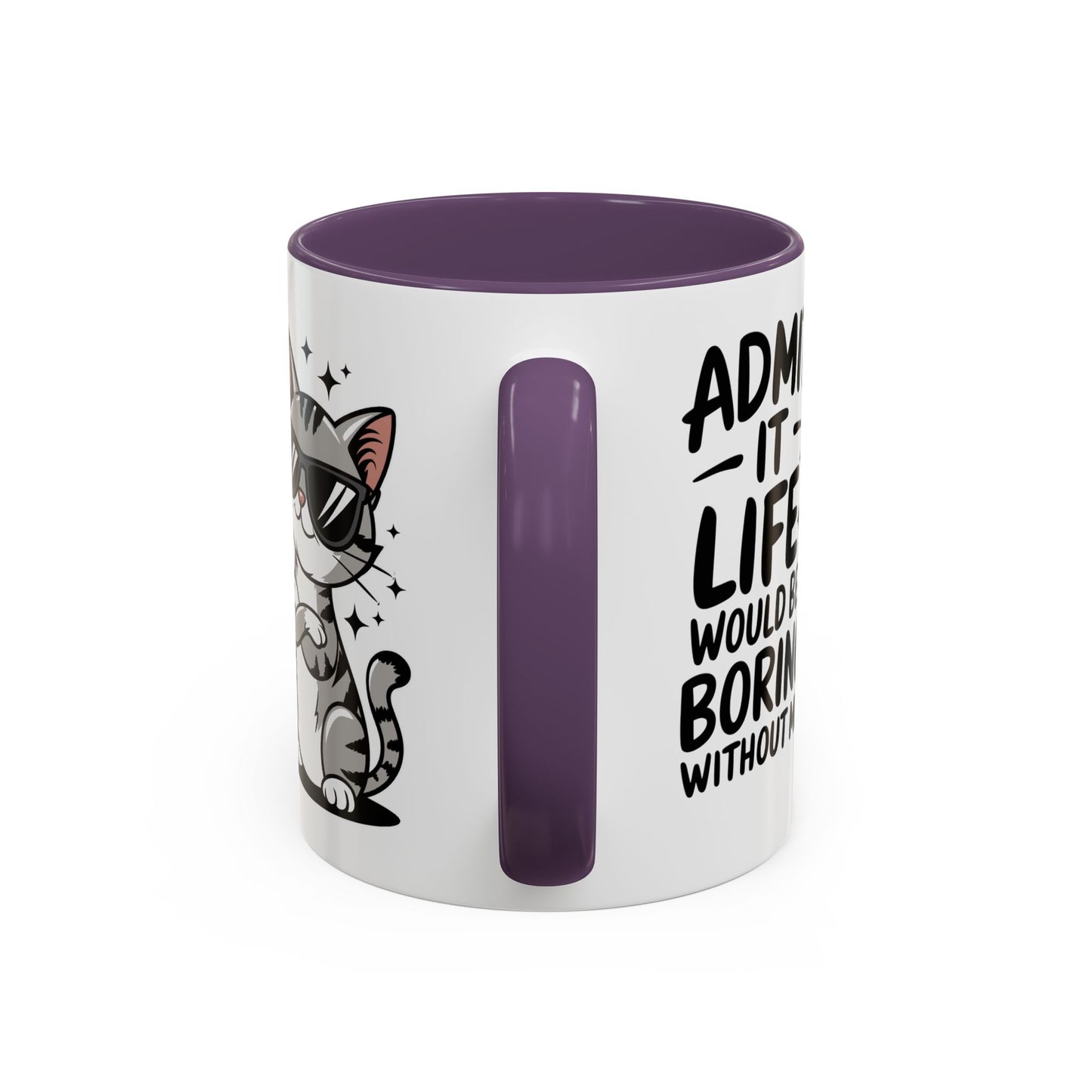 Animal Mug - Admit It Life Would Be Boring