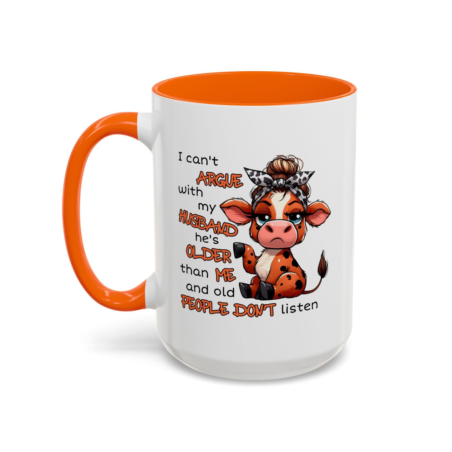 Humor Mug - I Can't Argue With My Husband