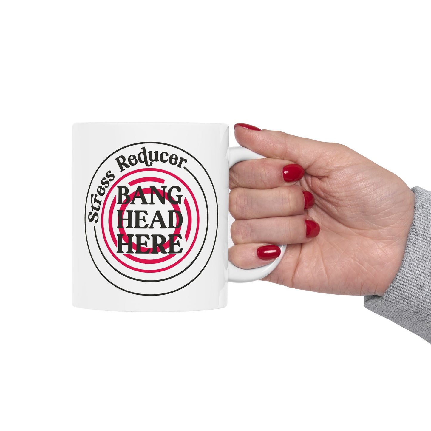 Humor Mug - Stress Reducer Bang Head Here