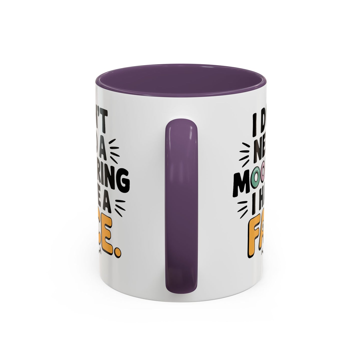 Humor Mug - I Don't Need a Mood Ring