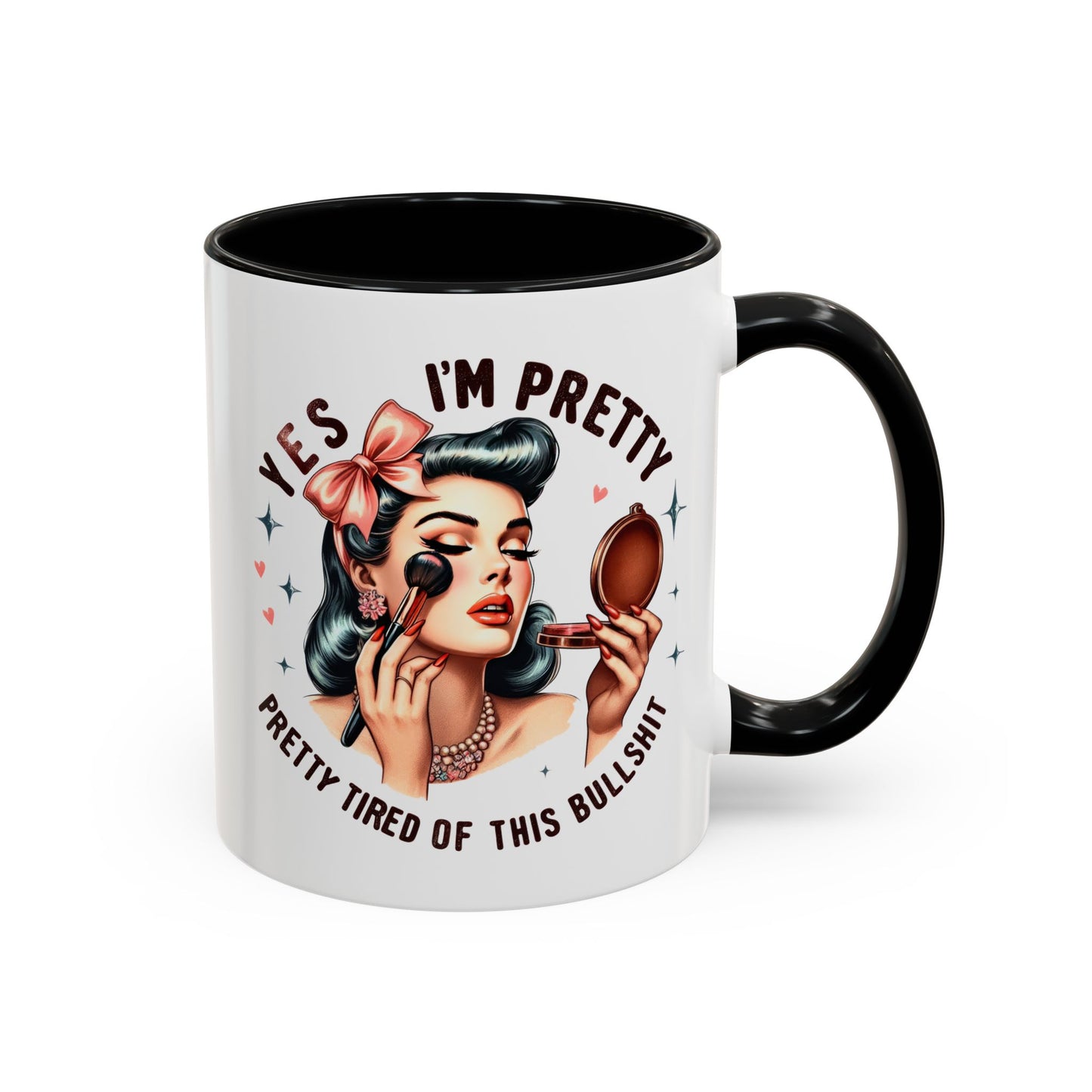 Humor Mug - Yes I'm Pretty