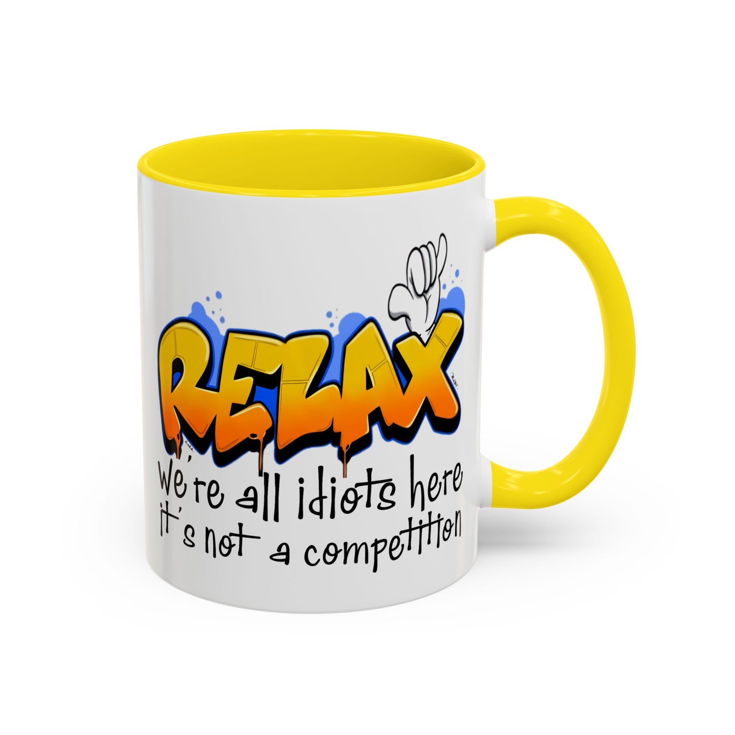 Humor Mug - Relax We're All Idiots Here