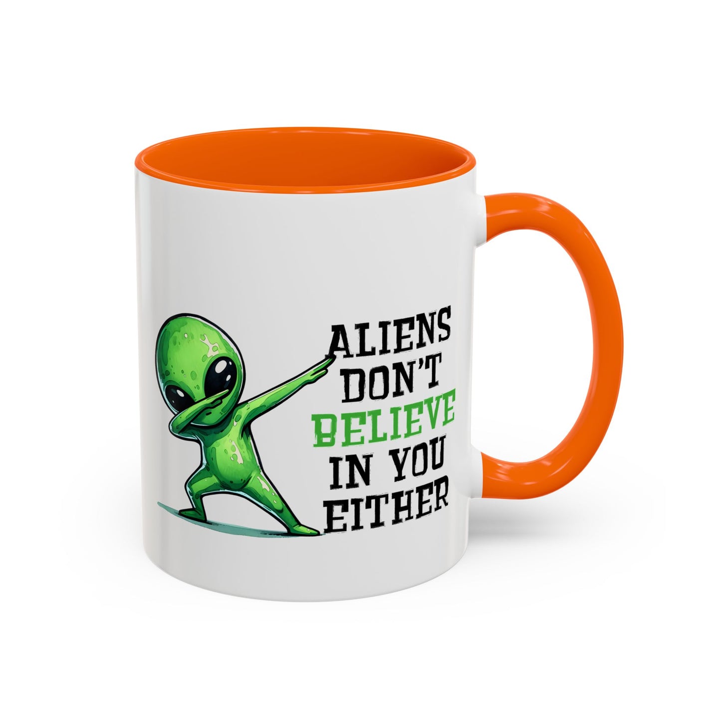 Alien Mug - Aliens Don't Believe In You Either
