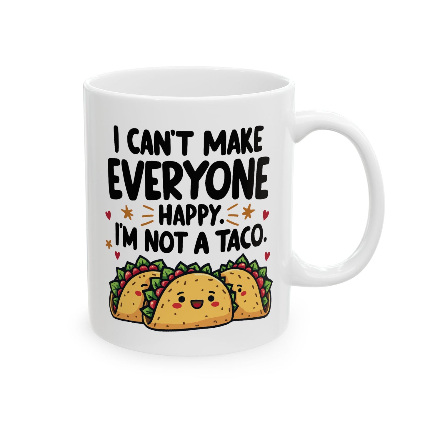 Humor Mug - I Can't Make Everyone Happy