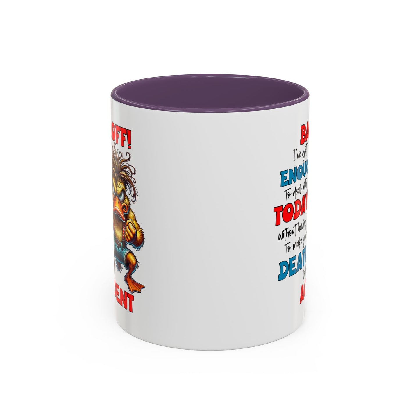 Humor Mug - Back Off! I've Got Enough to Deal With Today