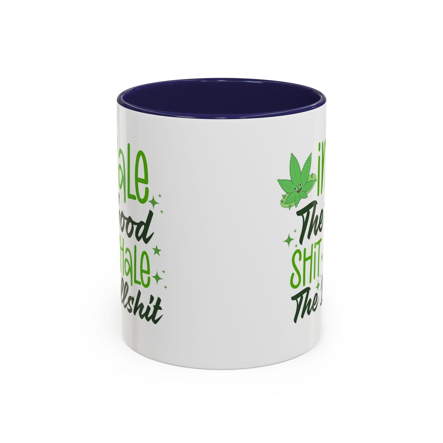 Humor Mug - Inhale the Good Shit Exhale the Bullshit