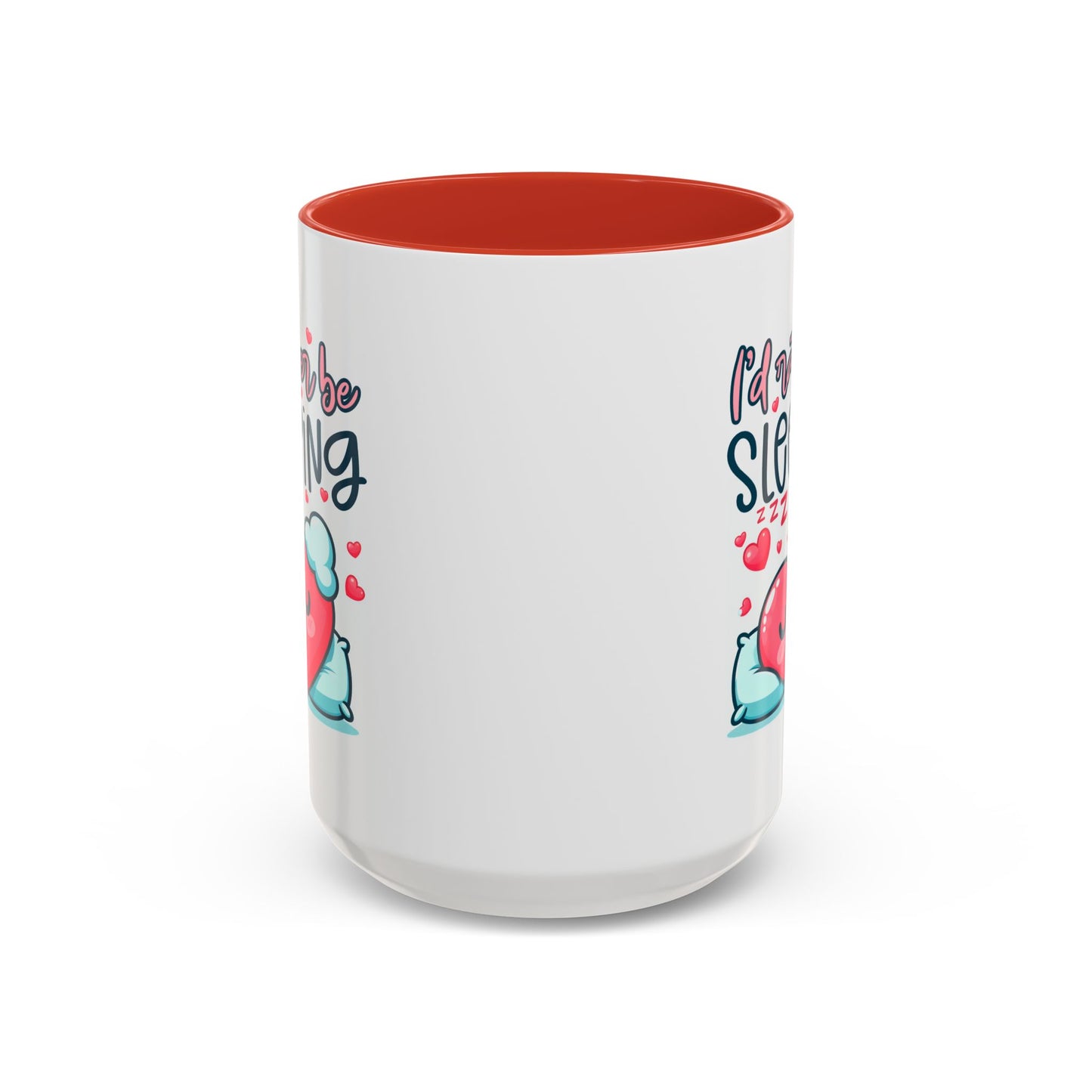 Humor Mug - I'd Rather Be Sleeping Heart