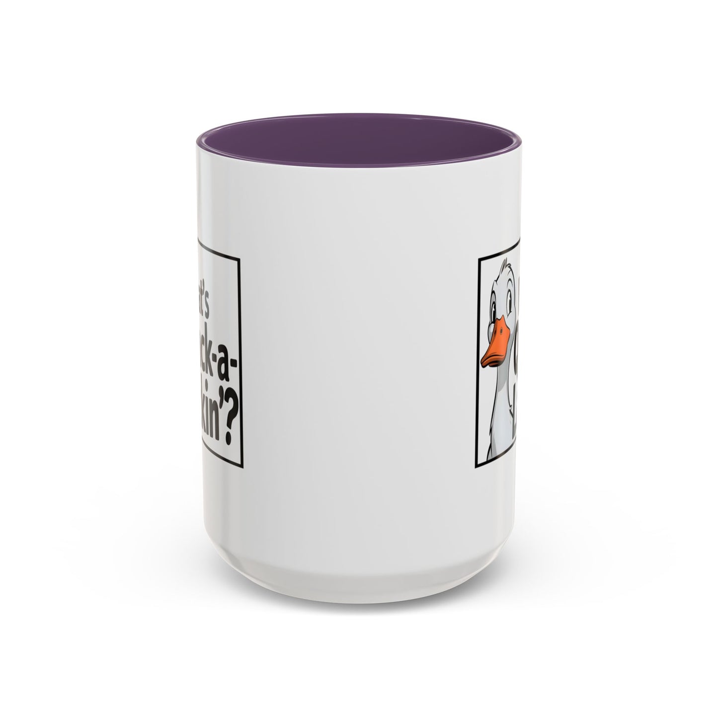 Humor Mug - What's Quack-a-Lackin'