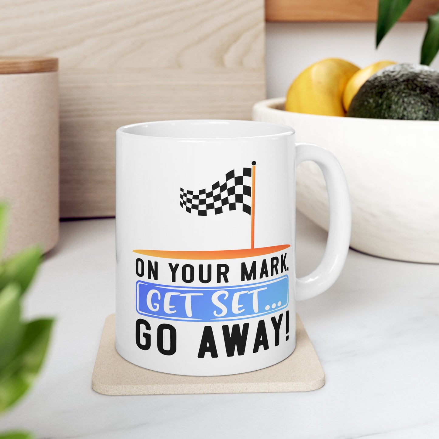 Humor Mug - On Your Mark Get Set