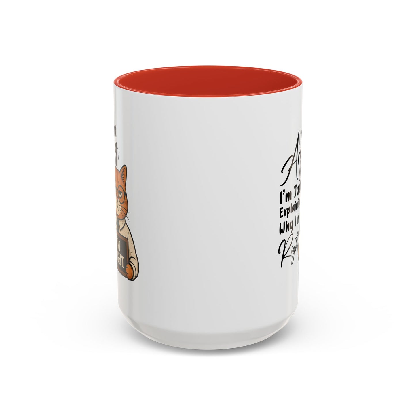 Humor Mug - I'm Not Arguing