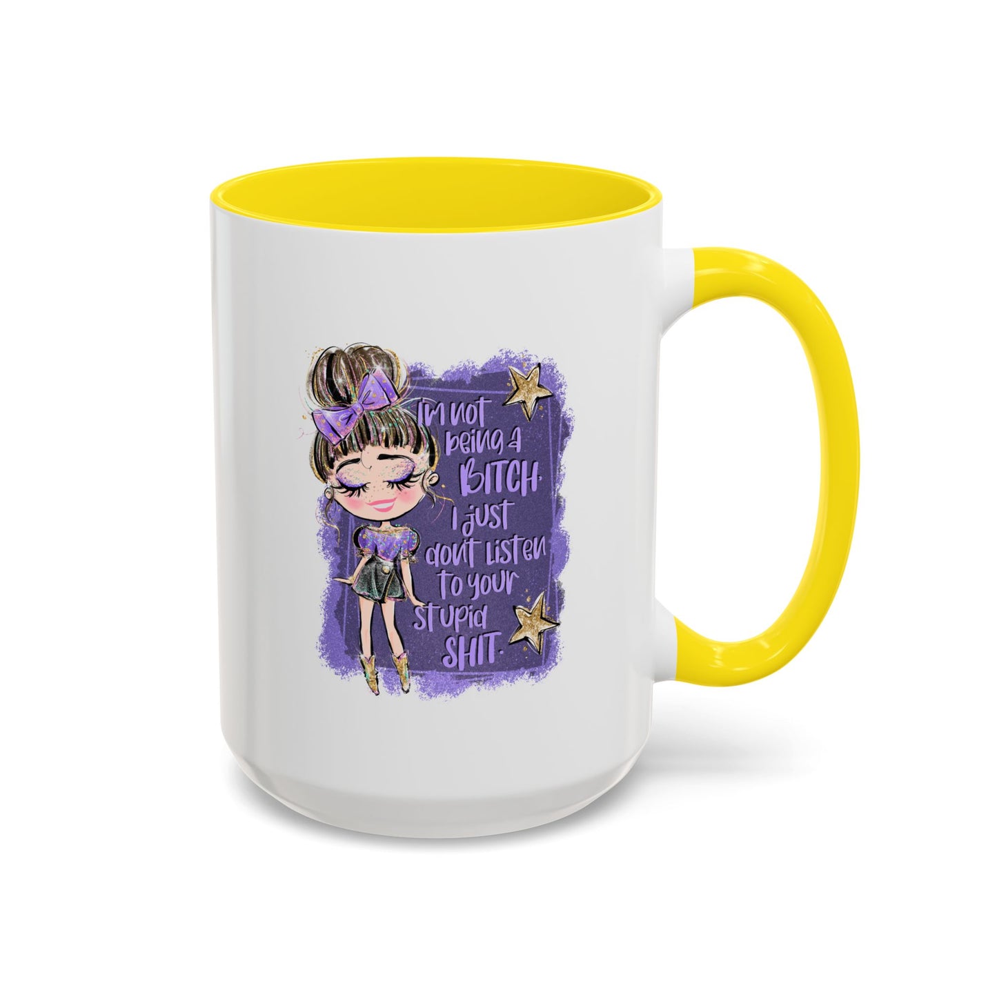 Humor Mug - I'm Not Being A Bitch