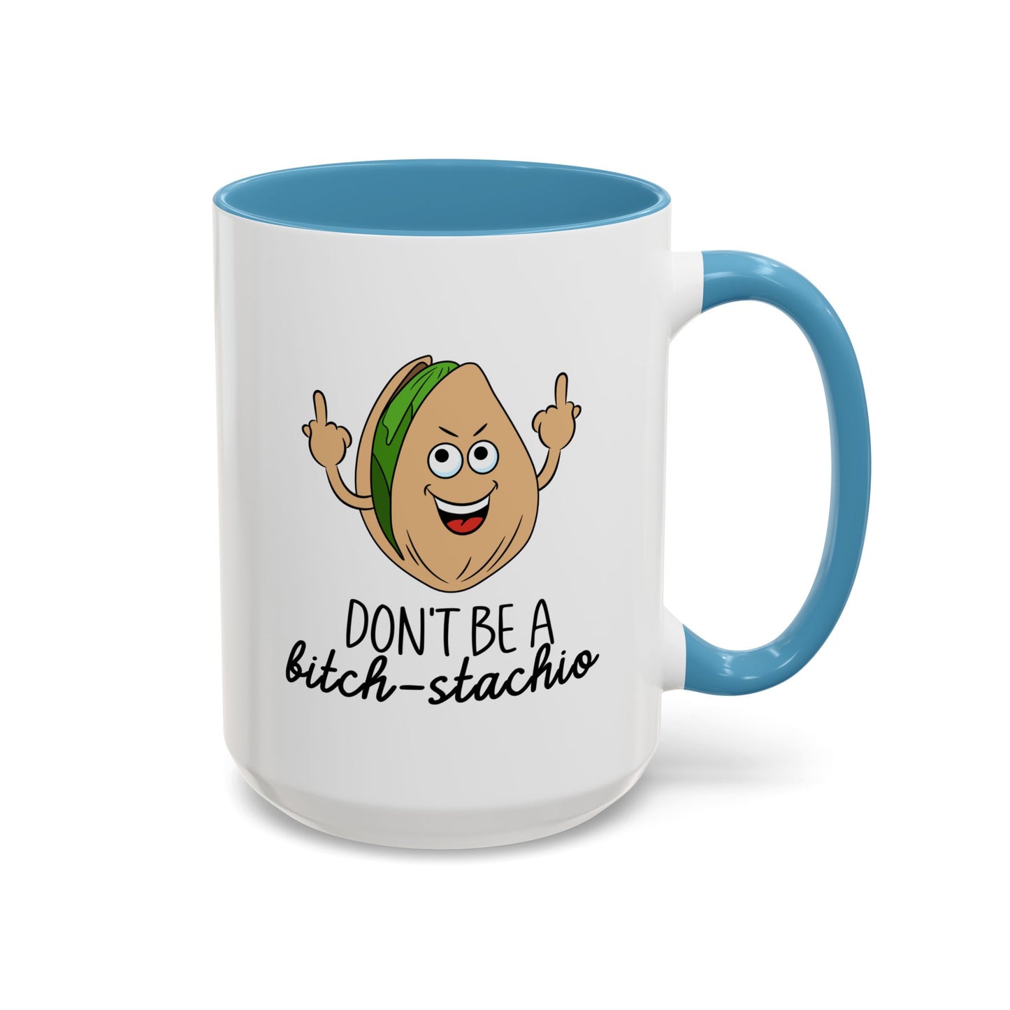 Adult Mug - Don't Be A Bitch-Stachio