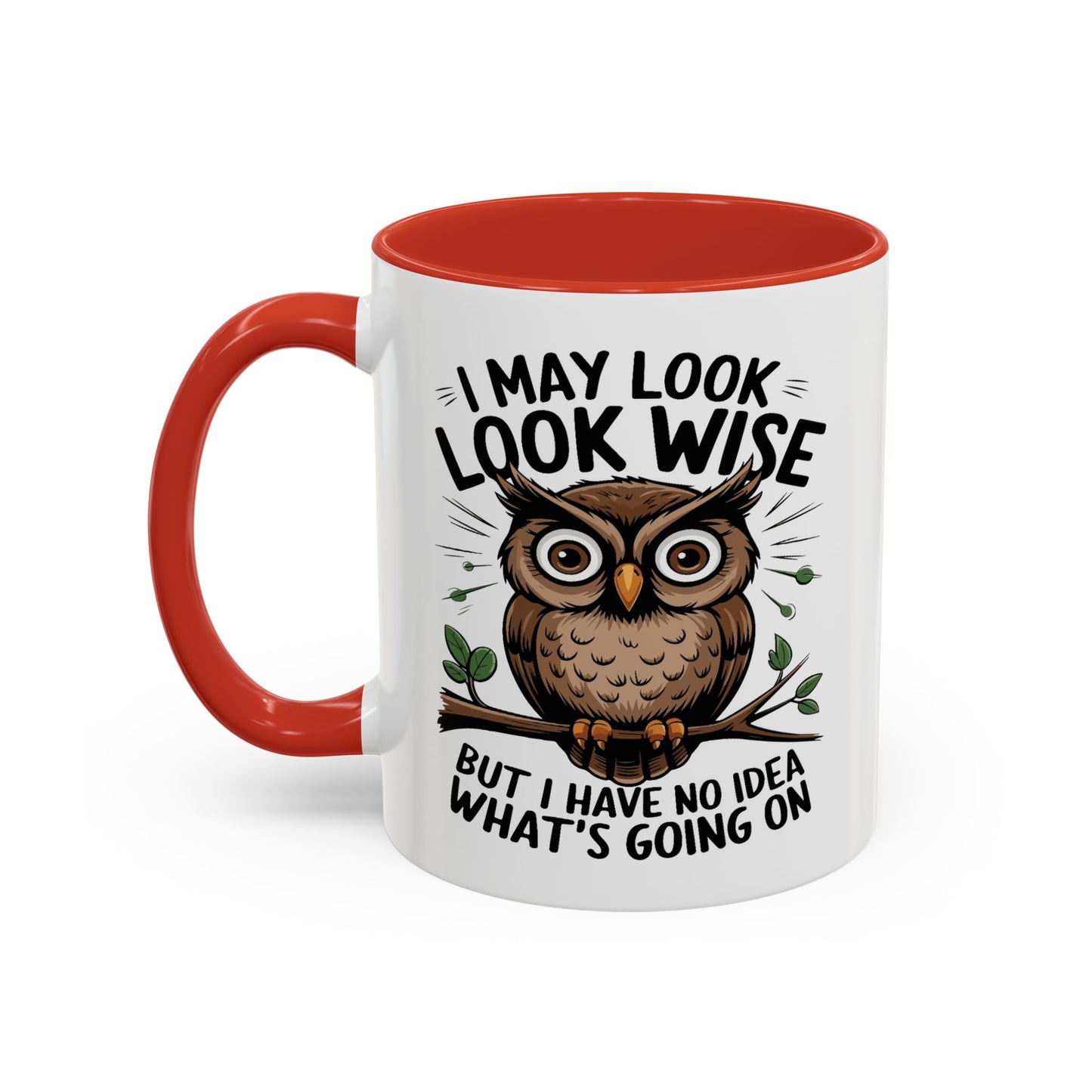 Humor Mug - I May look Wise