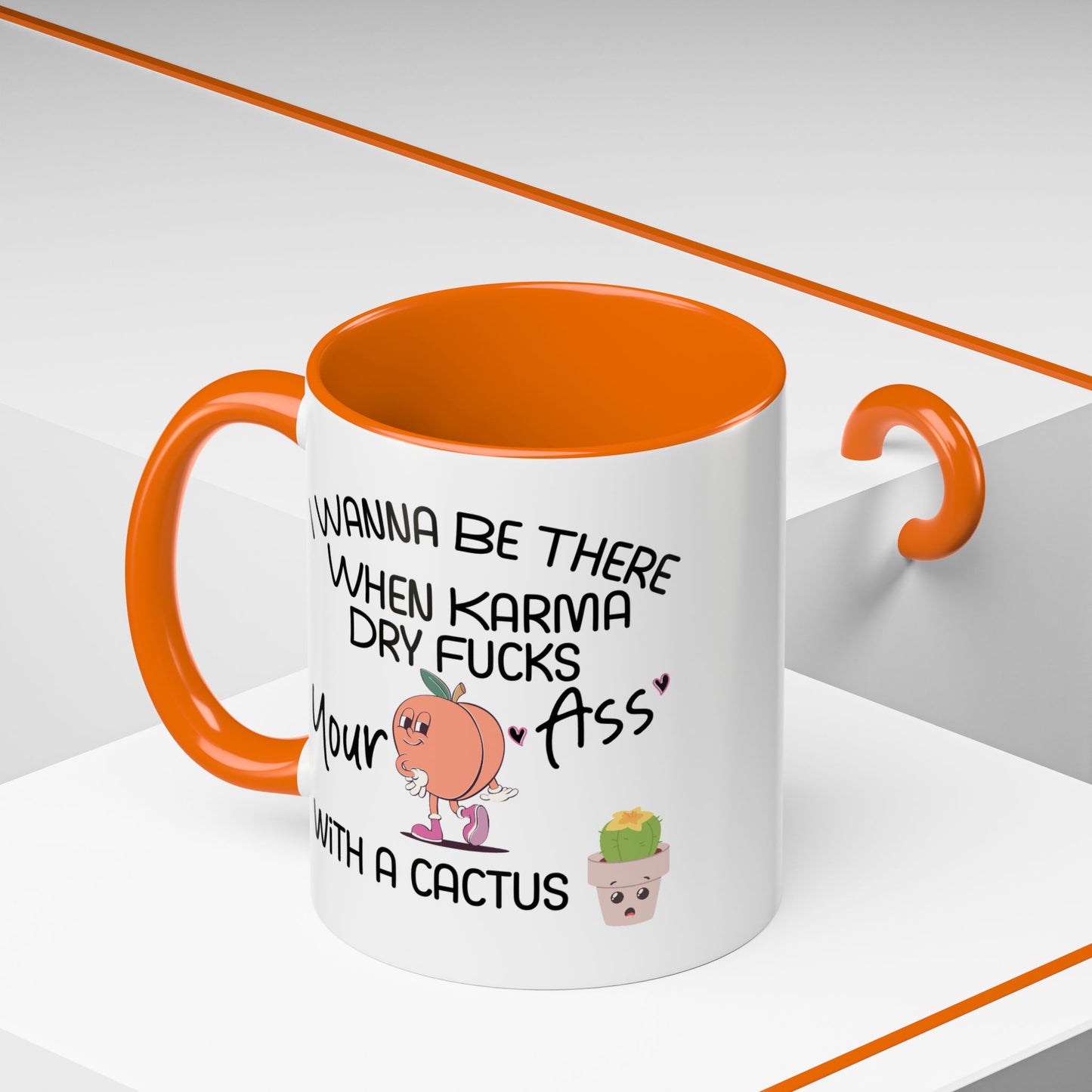 Adult Mug - I Wanna Be There When Karma