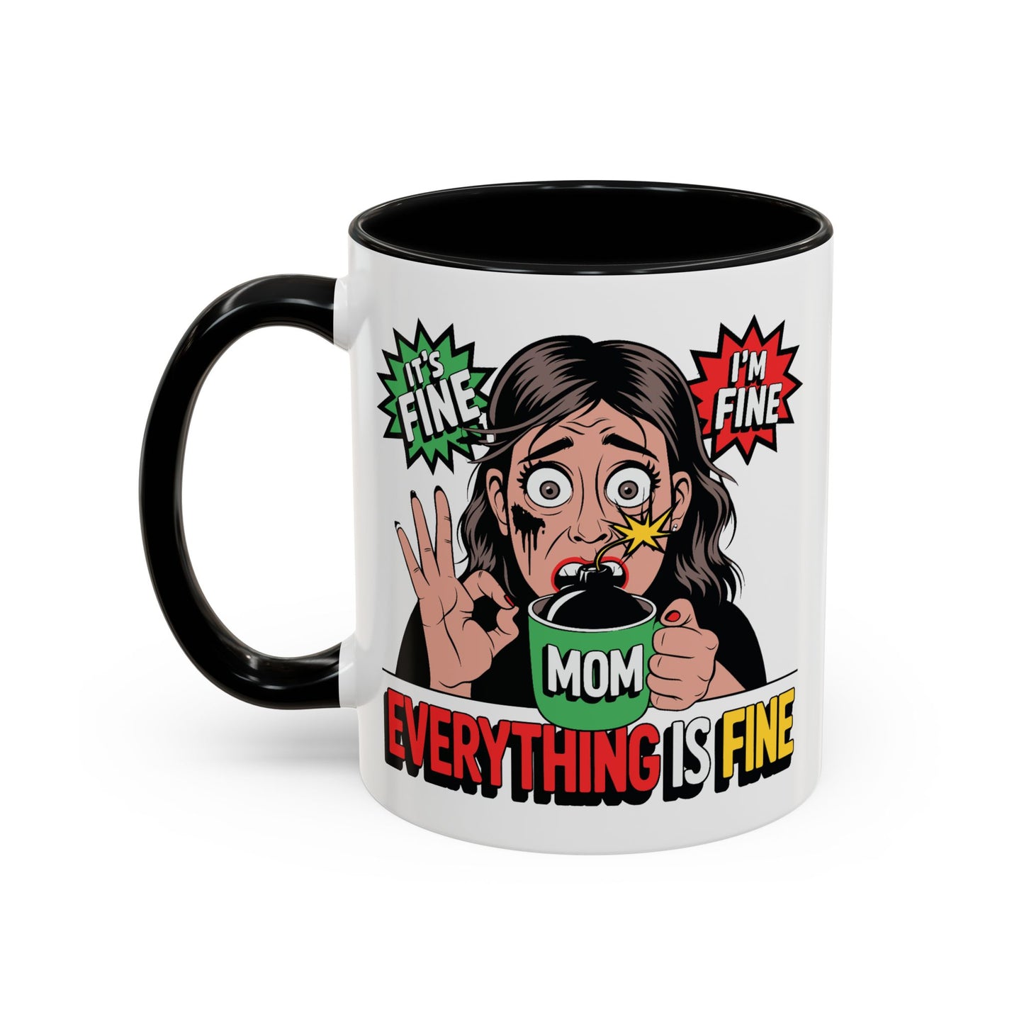 Humor Mug - Its Fine I'm Fine Mom