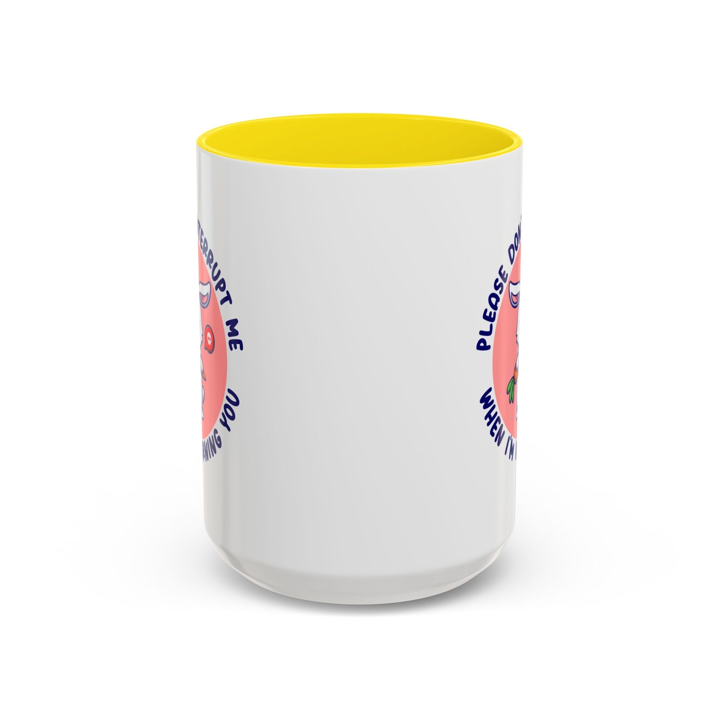 Humor Mug - Please Don't Interrupt Me