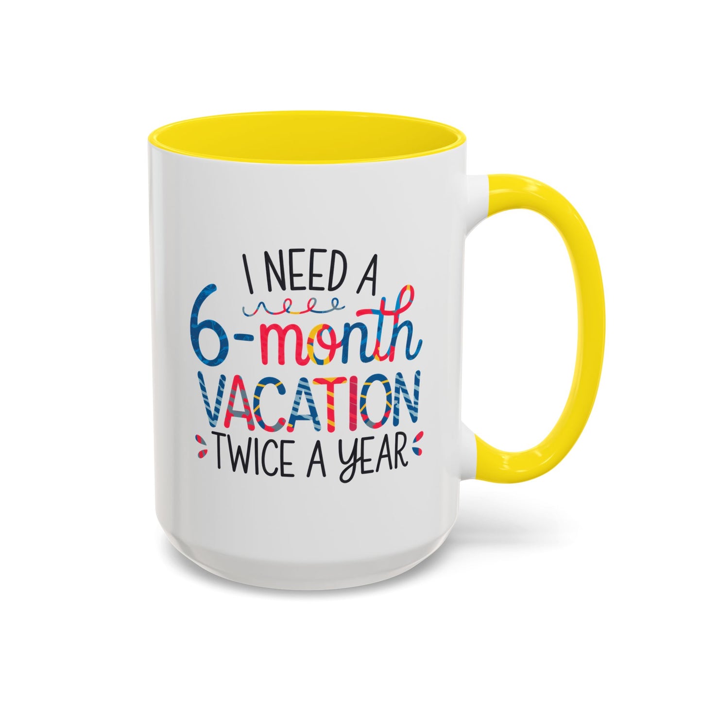 Office Mug - I Need a Six-Month Vacation