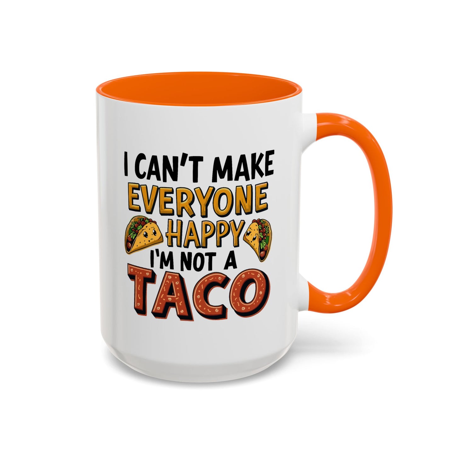 Humor Mug - I Can't Make Everyone Happy