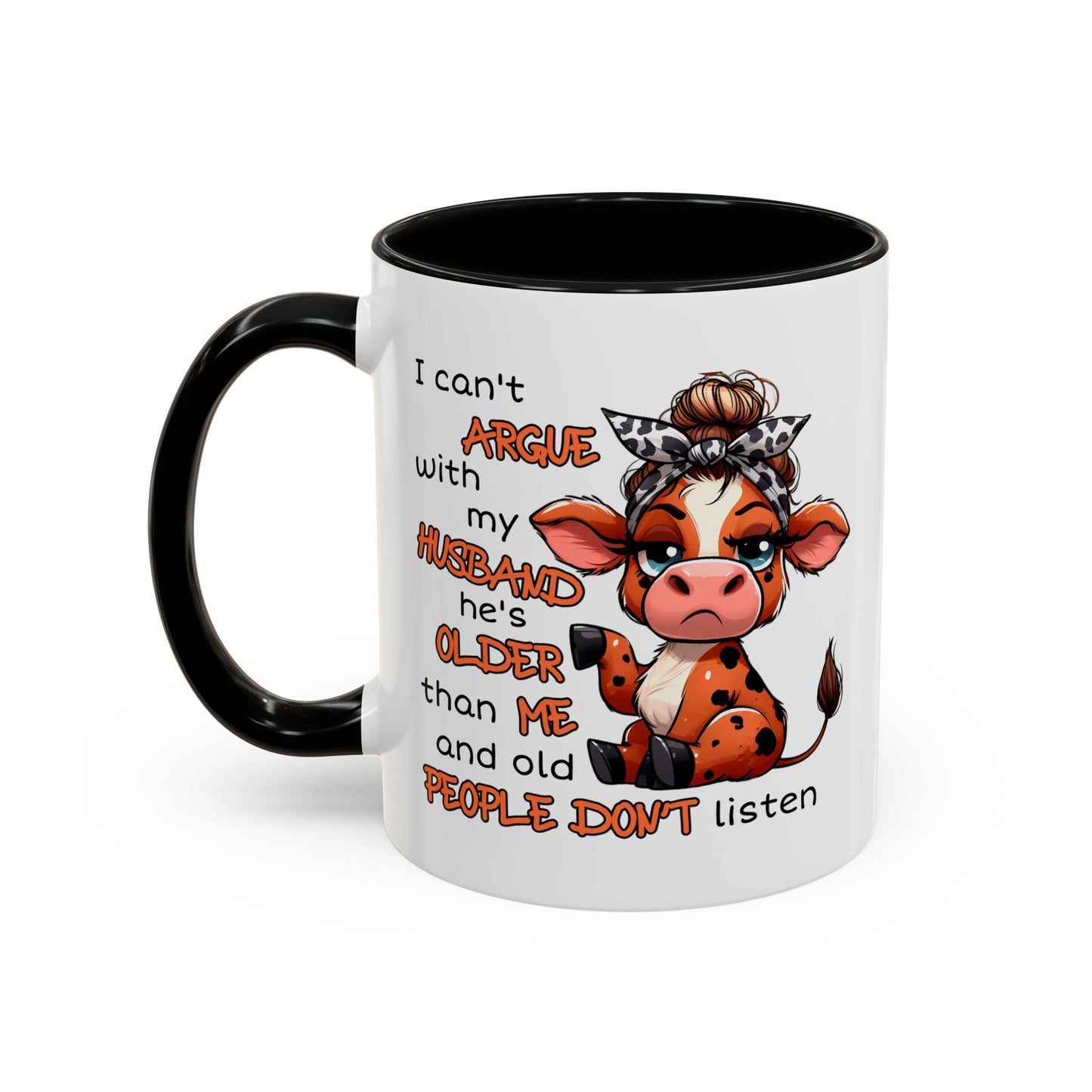 Humor Mug - I Can't Argue With My Husband