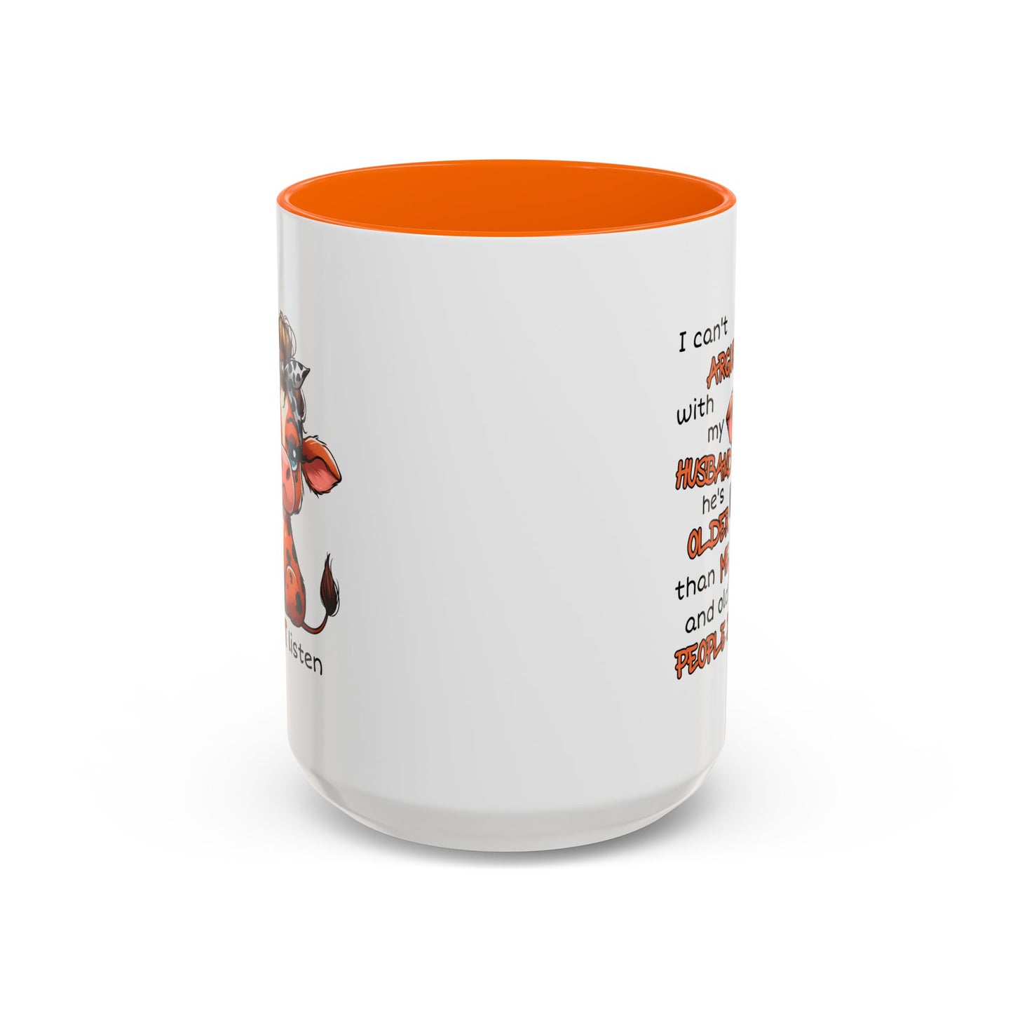 Humor Mug - I Can't Argue With My Husband