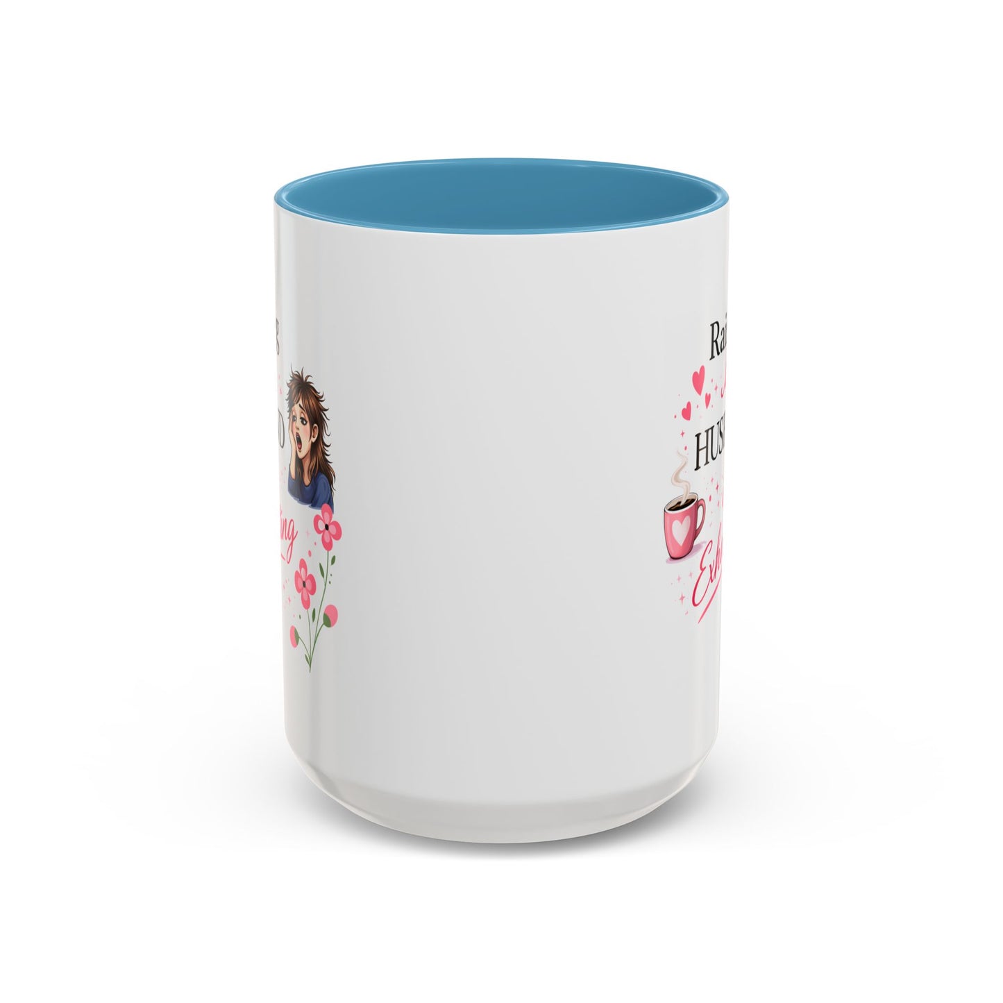 Humor Mug - Raising a Husband Is Exhausting