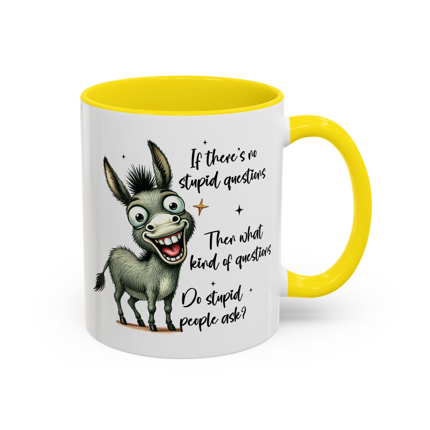 Humor Mug - If there are no stupid questions
