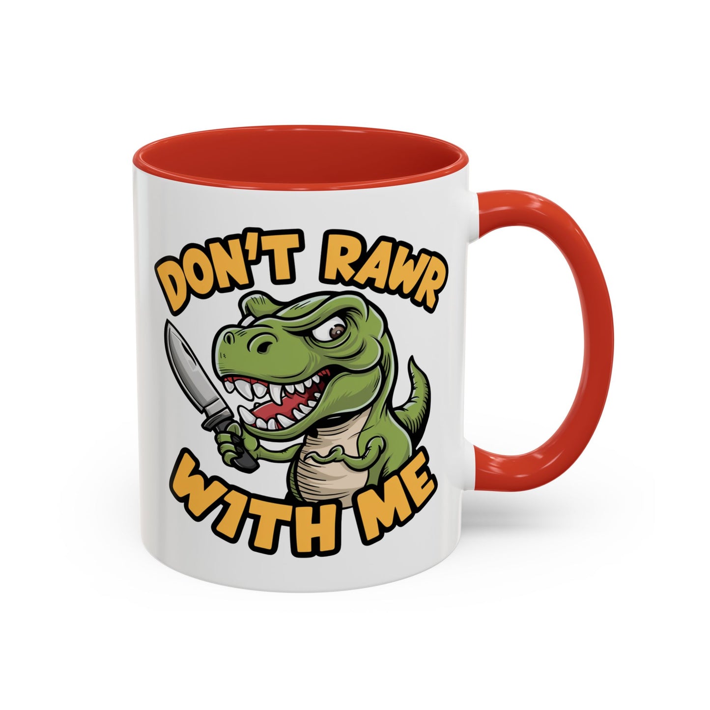 Humor Mug - Don't Rawr With Me