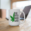 Humor Mug - Bad Bitch Good Weed